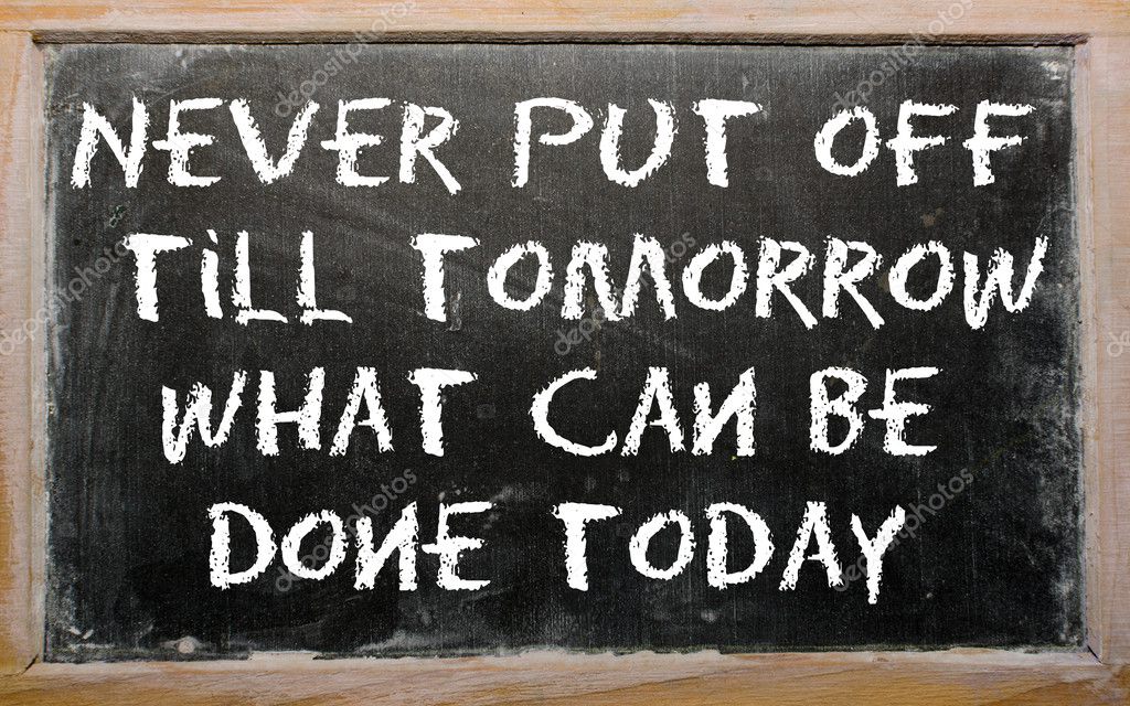 Proverb Never Put Off Till Tomorrow What Can Be Done Today Wri Stock 