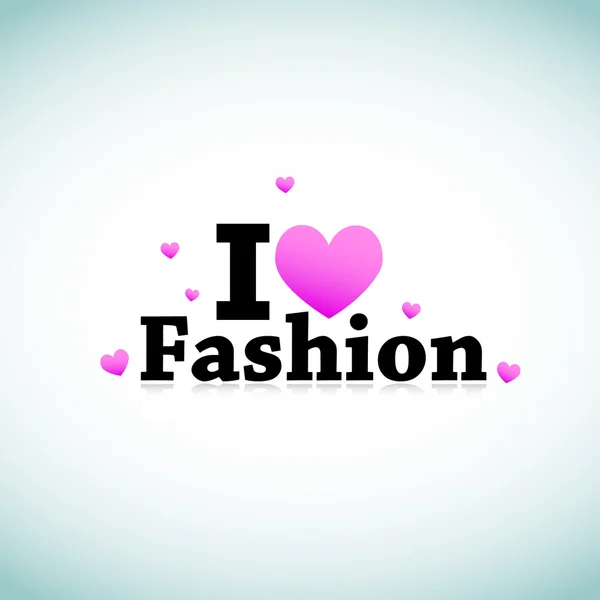 I Love Fashion — Stock Vector