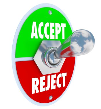 Accept vs Reject Switch of Acceptance or Rejection