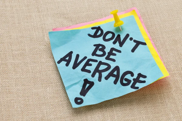 Wees niet gemiddelde - motivatie — Stockfoto