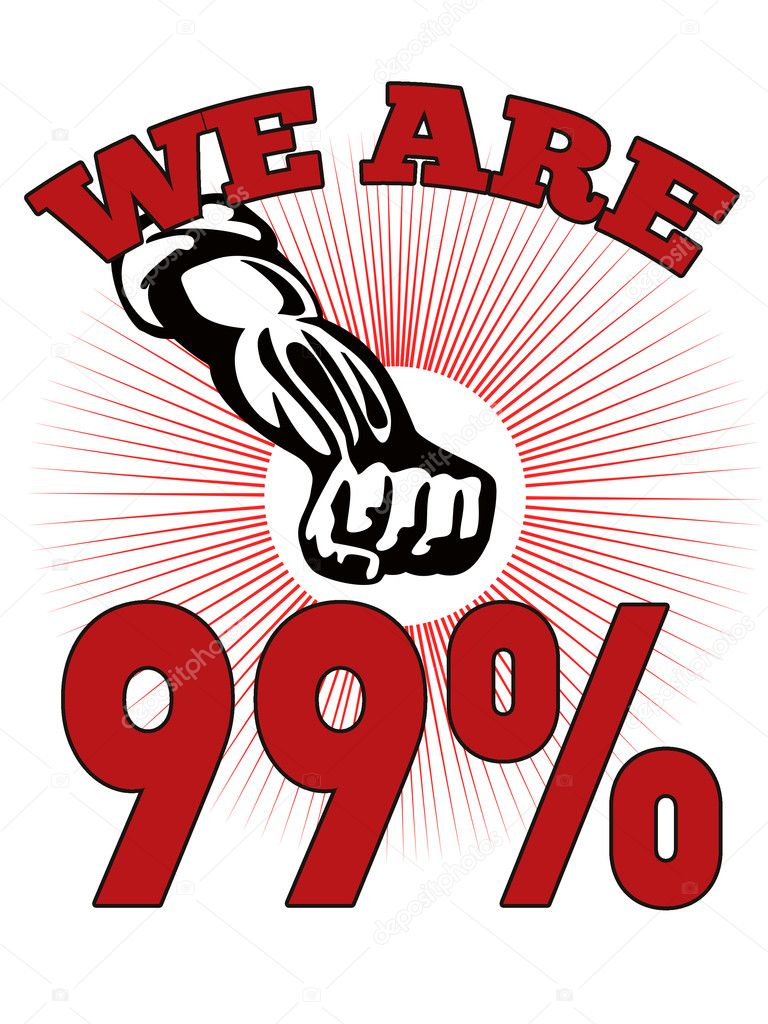 We are 99 % Occupy Wall Street American Worker