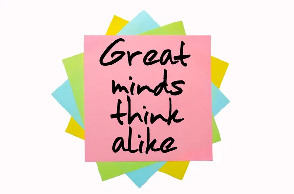 Spreekwoord "great minds think zowel" geschreven op bos van kleverige — Stockfoto