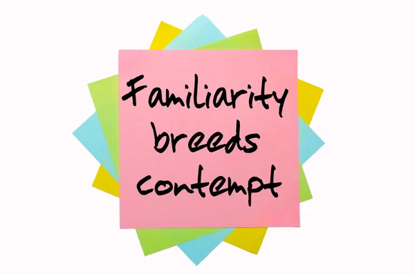 Proverb " Familiarity breeds contempt " written on bunch of sti — Stock Photo, Image