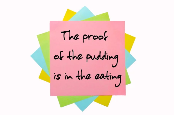 Proverb " The proof of the pudding is in the eating " written o — Stock Photo, Image