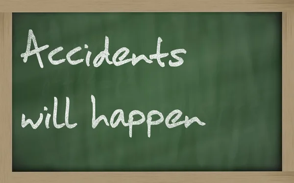 " Accidents will happen " written on a blackboard — Stock Photo, Image