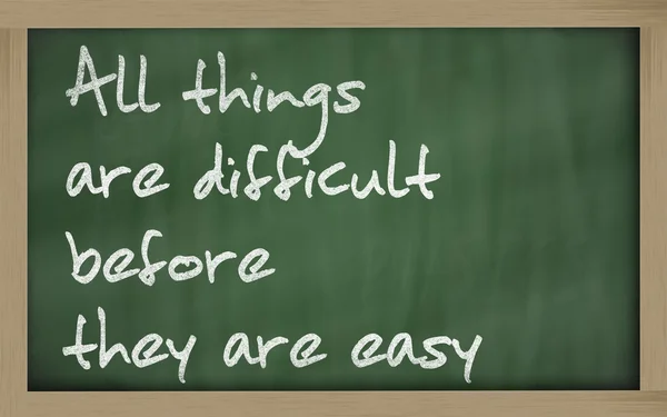 " Todas las cosas son difíciles antes de que sean fáciles "escrito en un b — Foto de Stock